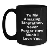 Stepfather Gifts, Funny Quote Ceramic Black Coffee Mug, Unique Christmas Unique Gifts from Family to Stepfather - Main
